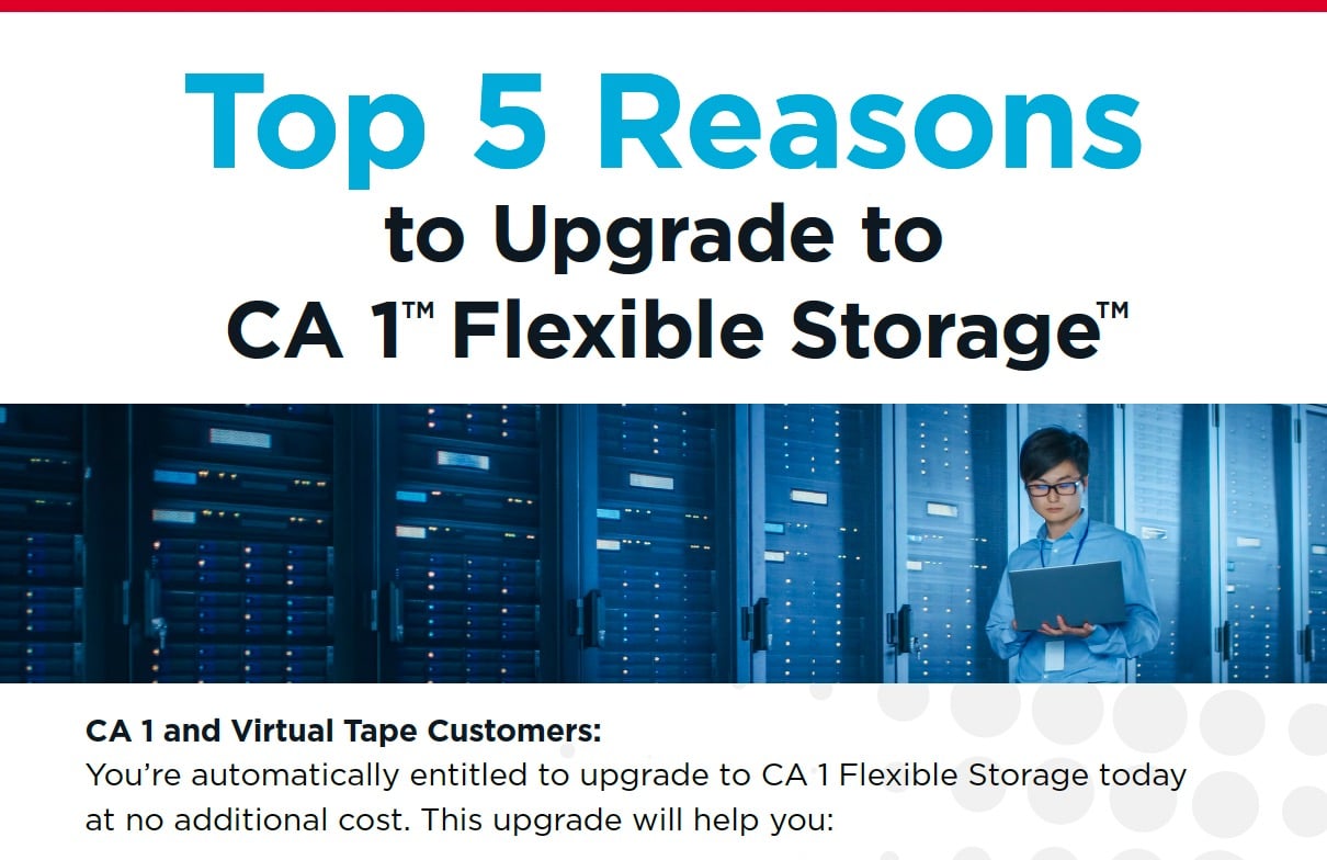 Download the Top 5 Reasons to Upgrade to CA 1 Flexible Storage